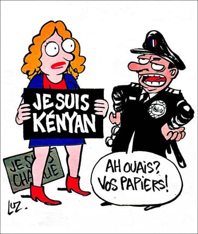 I Am Kenyan – "Oh yeah? Where are your papers?"; Charlie Hebdo 1185 © Luz/Charlie Hebdo; all rights reserved