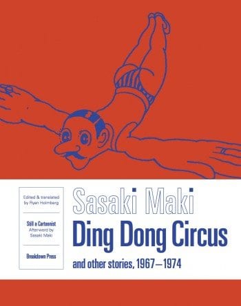 Sasaki Maki, Ding Dong Circus and other stories, 1967-1974 (Breakdown Press, 2015). Cover design by Joe Kessler and Joe Hales.