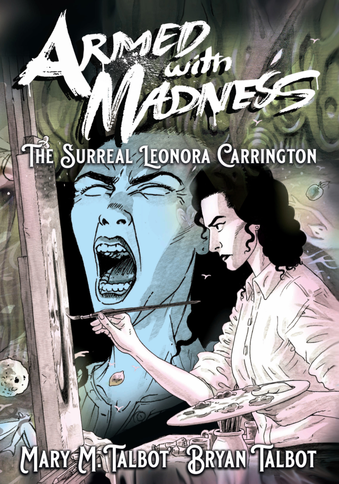 Armed with Madness: The Surreal Leonora Carrington - The Comics