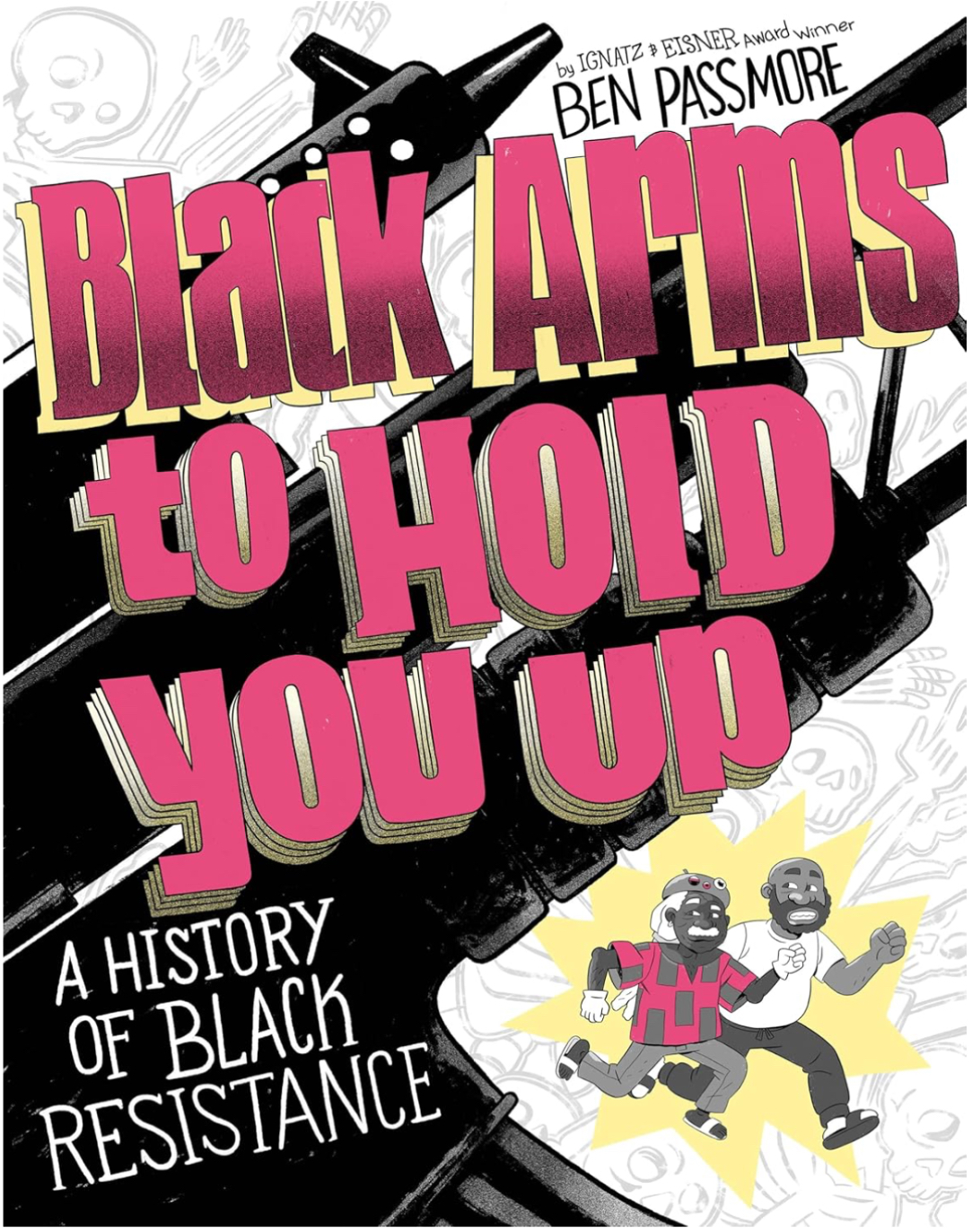Black Arms to Hold You Up: A History of Black Resistance