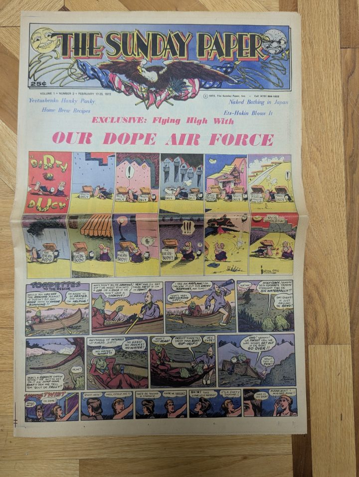 The Sunday Paper from 1972, featuring Bobby London's Dirty Duck and a very early strip by Bill Griffith featuring a proto Zippy the Pinhead!